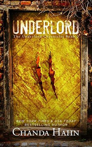 Underlord (Underland Chronicles Book 2) by Chanda Hahn