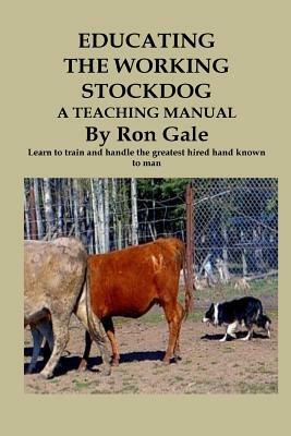 Educating the Working Stockdog by Ron Gale