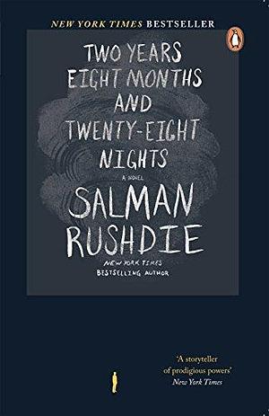 Two Years, Eight Months and Twenty-Eight Nights by Salman Rushdie, Salman Rushdie