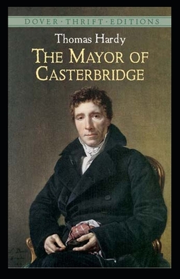 The Mayor of Casterbridge Illustrated by Thomas Hardy