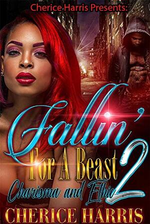 Fallin' For A Beast: Charisma and Ethic 2 by Cherice Harris