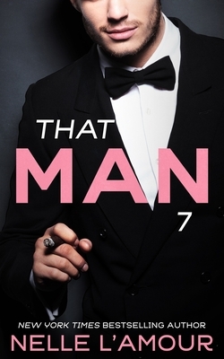 That Man 7 by Nelle L'Amour