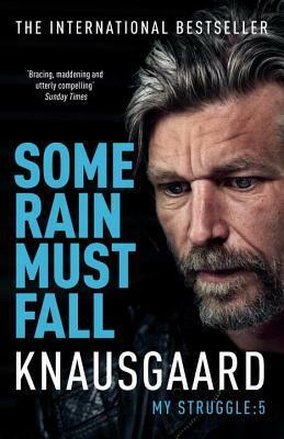 Some Rain Must Fall: My Struggle 5 by Don Bartlett, Karl Ove Knausgård