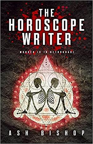 The Horoscope Writer by Ash Bishop