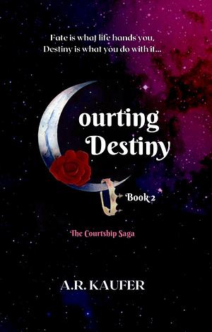 Courting Destiny by A.R. Kaufer