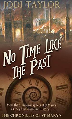 No Time Like the Past by Jodi Taylor