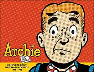 Archie: The Classic Newspaper Comics, Volume 1 by Greg Goldstein, Dean Mullaney, Maggie Thompson, Bob Montana