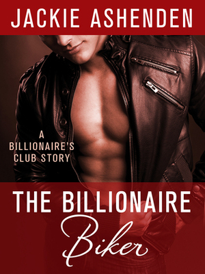 The Billionaire Biker by Jackie Ashenden