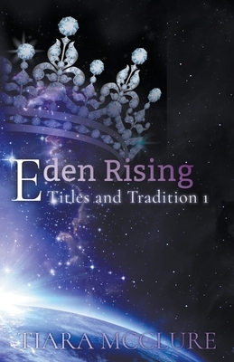 Eden Rising by Tiara McClure