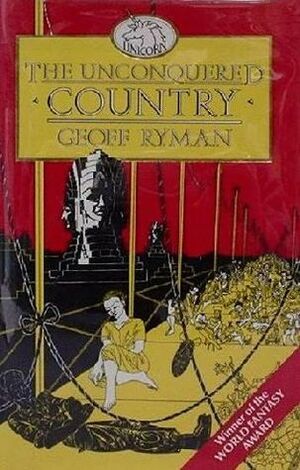 The Unconquered Country by Geoff Ryman