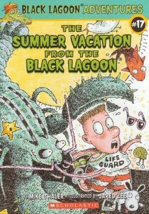 Summer Vacation from the Black Lagoon by Mike Thaler, Jared Lee