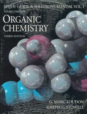 Organic Chemistry: Study Guide And Solution Manual by Marc Loudon