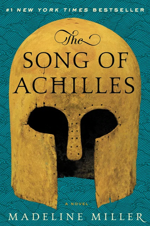 The Song of Achilles by Madeline Miller