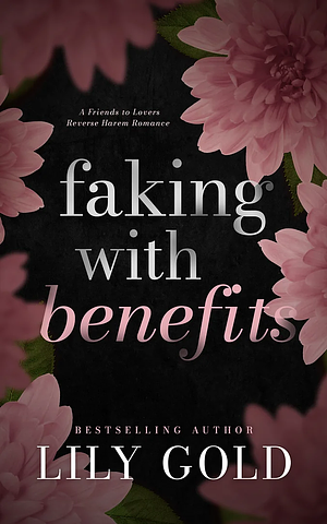 Faking with Benefits by Lily Gold