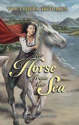 The Horse from the Sea by Victoria Holmes