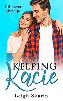 Keeping Kacie by Leigh Skarin