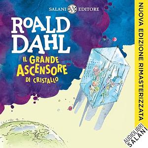 Il grande ascensore di cristallo by Roald Dahl