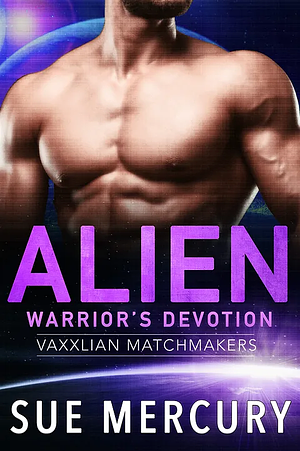 Alien Warrior's Devotion by Sue Mercury