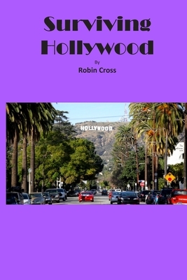 Surviving Hollywood by Robin Cross