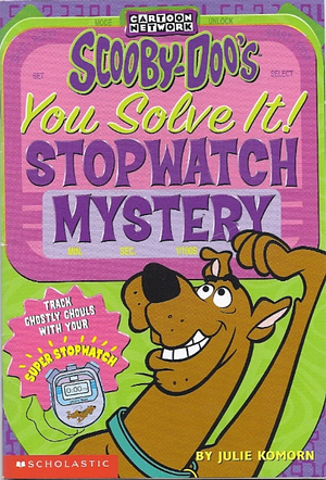 Scooby-Doo's You Solve It Stopwatch Mystery by Julie Komorn