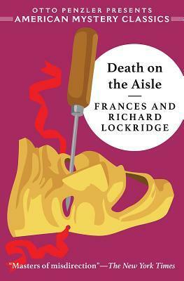 Death on the Aisle: A Mr.Mrs. North Mystery by Frances Lockridge, Otto Penzler, Richard Lockridge