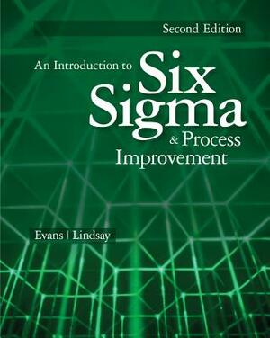 An Introduction to Six SIGMA and Process Improvement by James R. Evans, William M. Lindsay