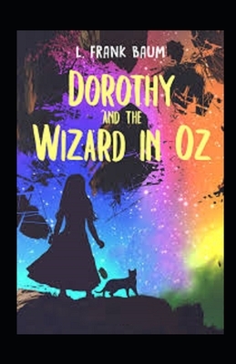 Dorothy and the Wizard in Oz Illustrated by L. Frank Baum