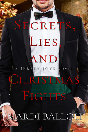 Secrets, Lies, and Christmas Fights by Mardi Ballou