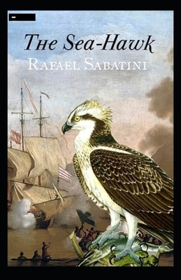 The Sea-Hawk Annotated by Rafael Sabatini