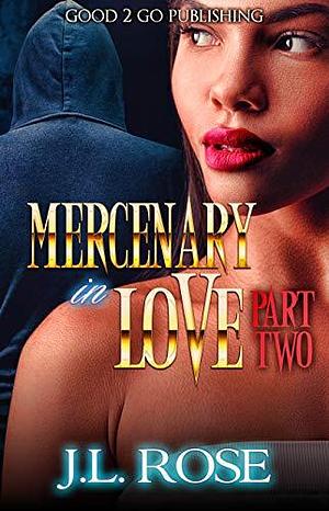 Mercenary in Love 2 by J.L. Rose, J.L. Rose