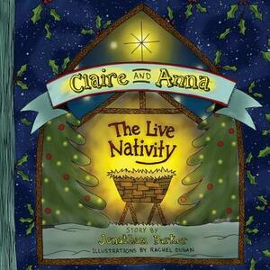 Claire and Anna: The Live Nativity by Jonathan Parker