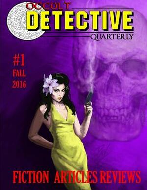 Occult Detective Quarterly #1 by Sam Gafford