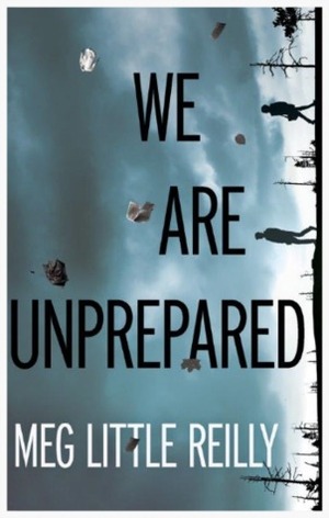 We Are Unprepared by Meg Little Reilly