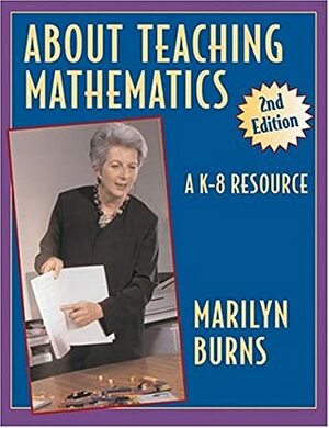 About Teaching Mathematics 036068 by Marilyn Burns