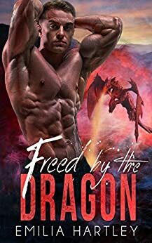 Freed By The Dragon by Emilia Hartley