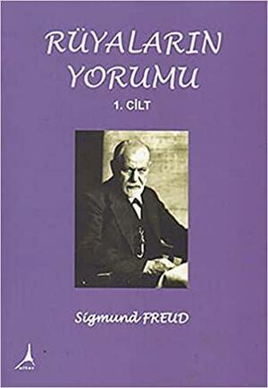 Rüyaların Yorumu Cilt: 1 by Sigmund Freud