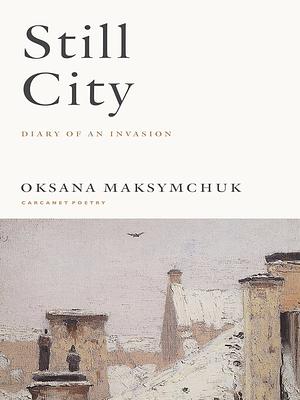 Still City: Diary of an Invasion by Oksana Maksymchuk