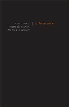 Panic Cure: Poetry from Spain for the 21st Century by Forrest Gander