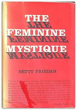 The Feminine Mystique by Betty Friedan