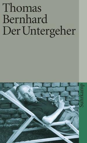 Der Untergeher by Thomas Bernhard