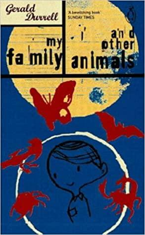 My Family and Other Animals by Gerald Durrell