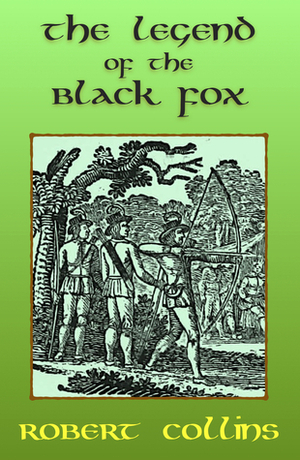 The Legend of the Black Fox by Robert L. Collins