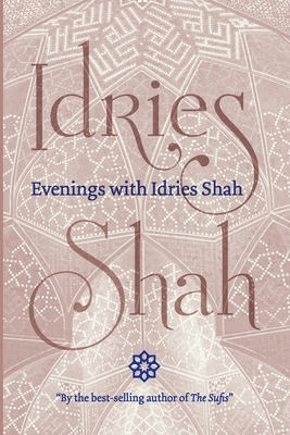 Evenings with Idries Shah by Idries Shah