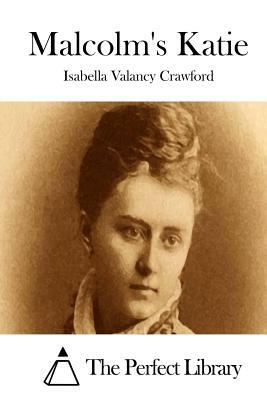 Malcolm's Katie by Isabella Valancy Crawford