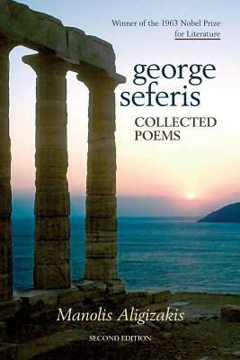 George Seferis: Collected Poems by Manolis Manolis Aligizakis, George Seferis