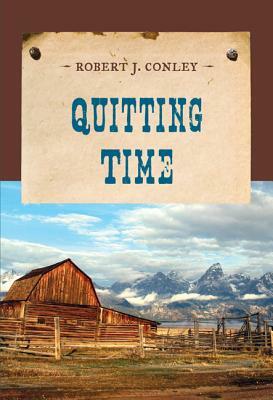 Quitting Time PB by Robert J. Conley