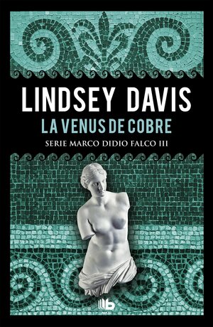 La Venus de cobre by Lindsey Davis