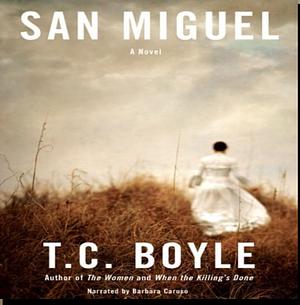 San Miguel by T.C. Boyle