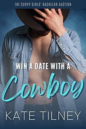 Win a Date with a Cowboy by Kate Tilney