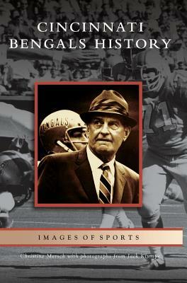 Cincinnati Bengals History by Christine Mersch